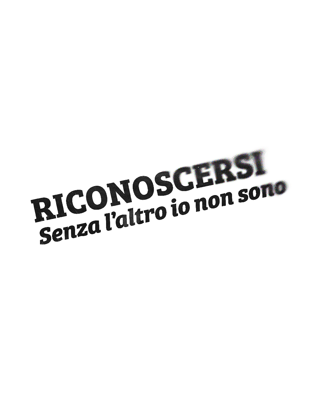 Scritta "Riconoscersi Senza l'altro io non sono"